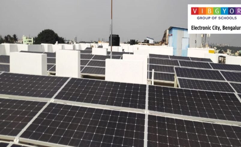 Rustom Kerawalla’s VIBGYOR Group of Schools going Green with the installation of solar panels at its VIBGYOR High school at Electronic City, Bengaluru