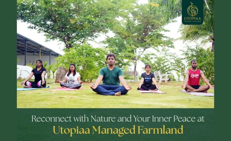 Reconnect with Nature and Your Inner Peace at Utopiaa Managed Farmlands