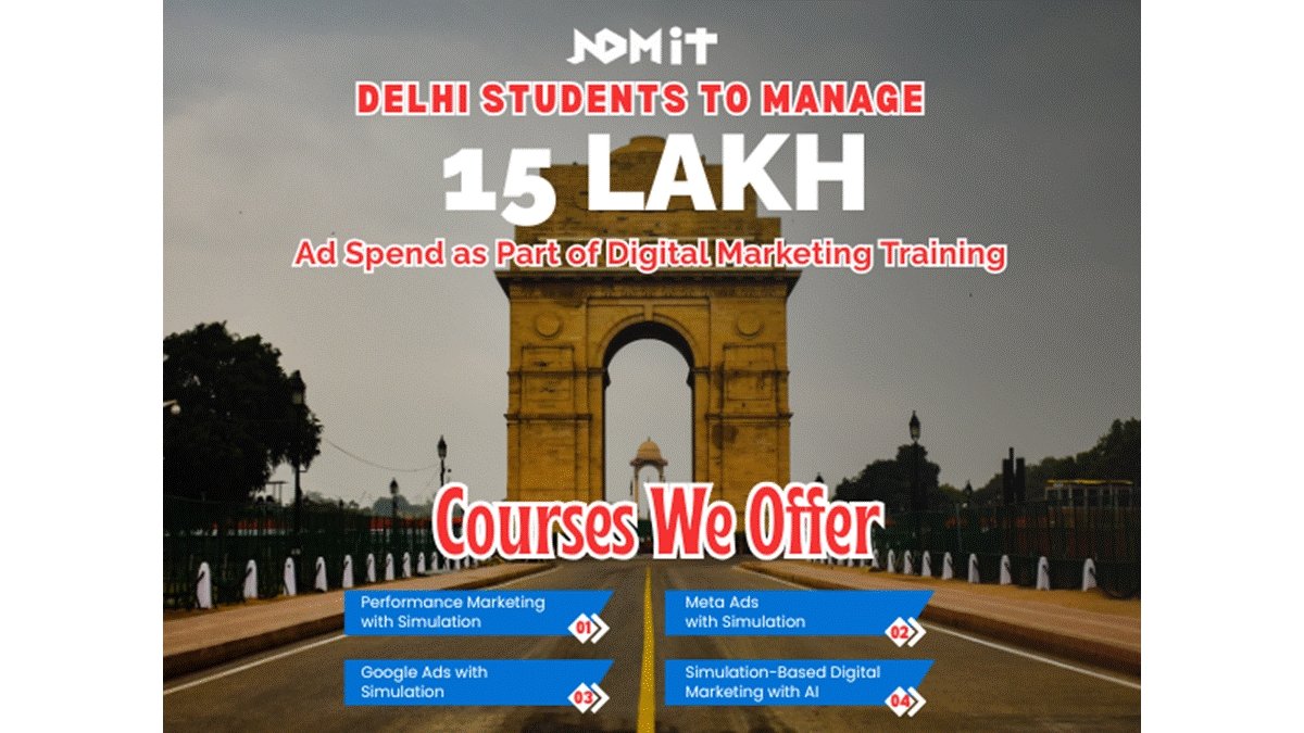 Delhi Students to Manage INR 15 Lakh Ad Spend as Part of Digital Marketing Training at NDMIT