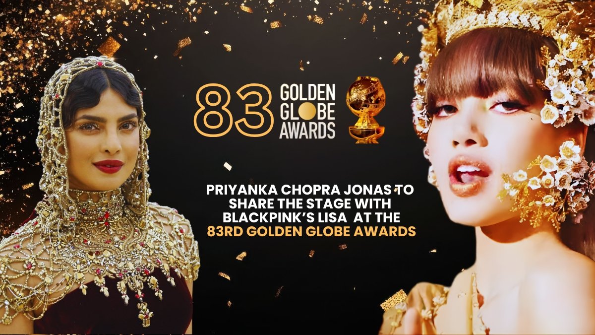 Priyanka Chopra Jonas to appear with the Blackpink fame Lisa on the 83rd Golden Globe Awards.