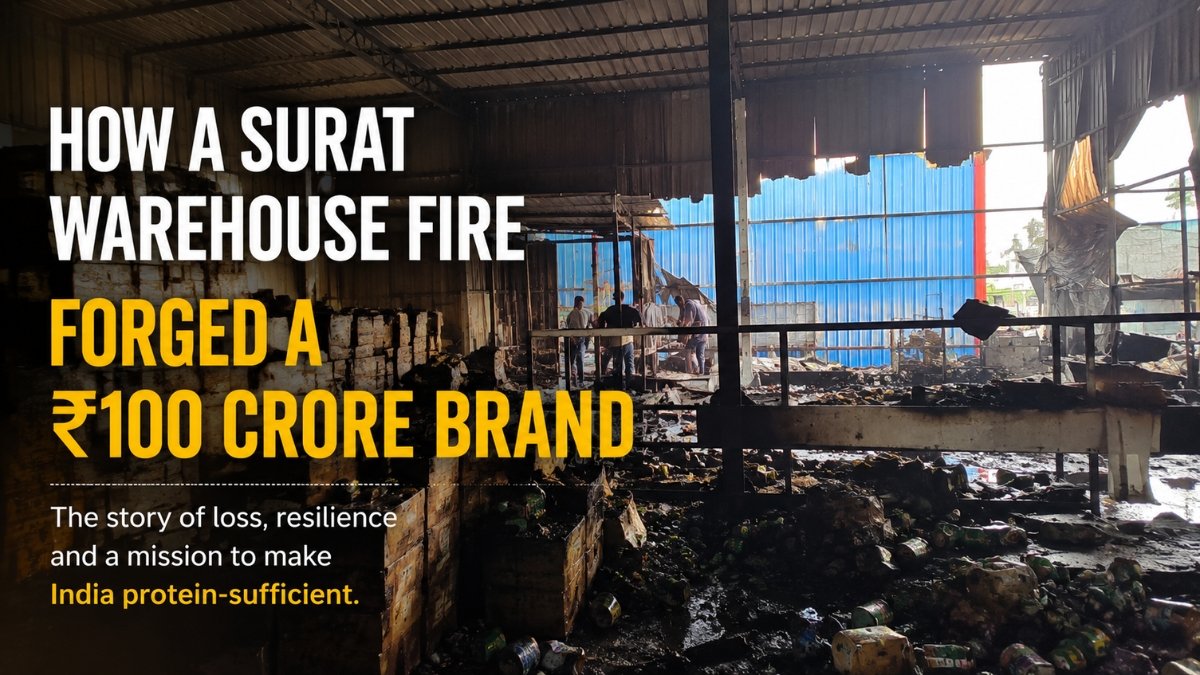 How a Surat Warehouse Fire Forged a Rs. 100 Crore Brand on a Mission to Make India Protein-Sufficient